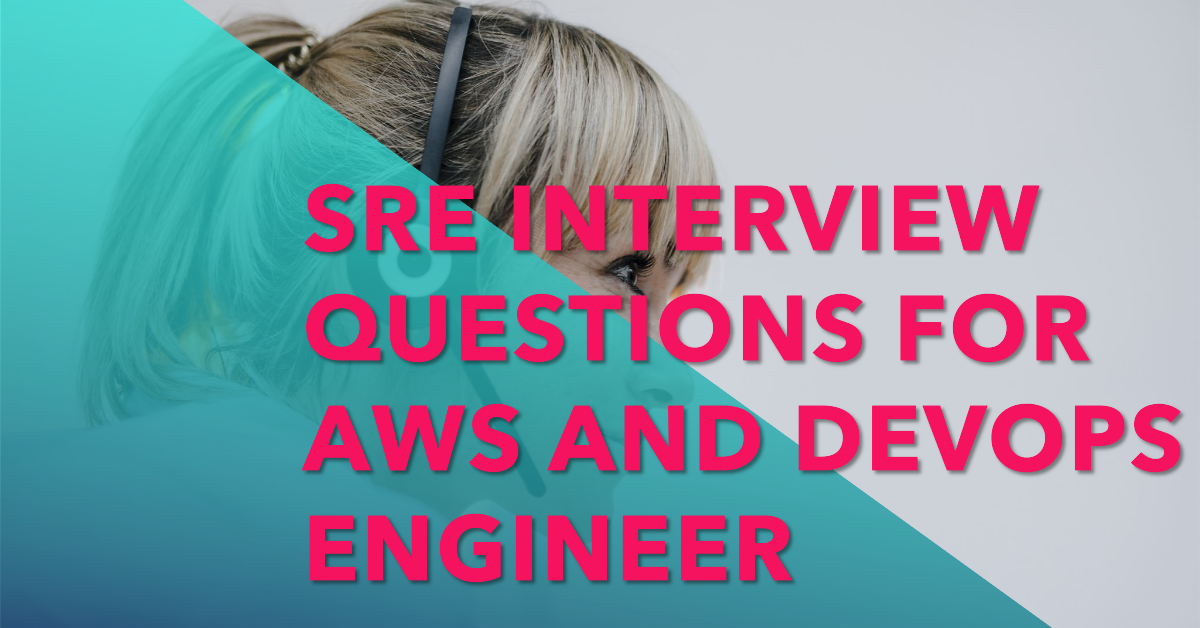 SRE Intrview Questions