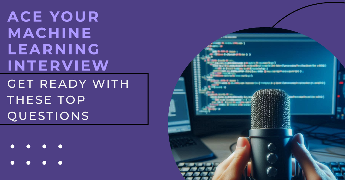 Machine Learning Interview Questions