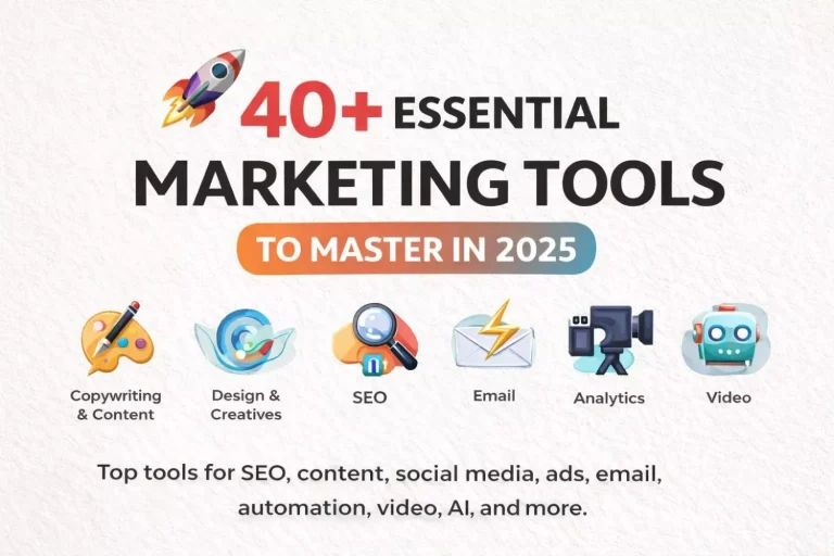 40+ Essential Marketing Tools to Master in 2025