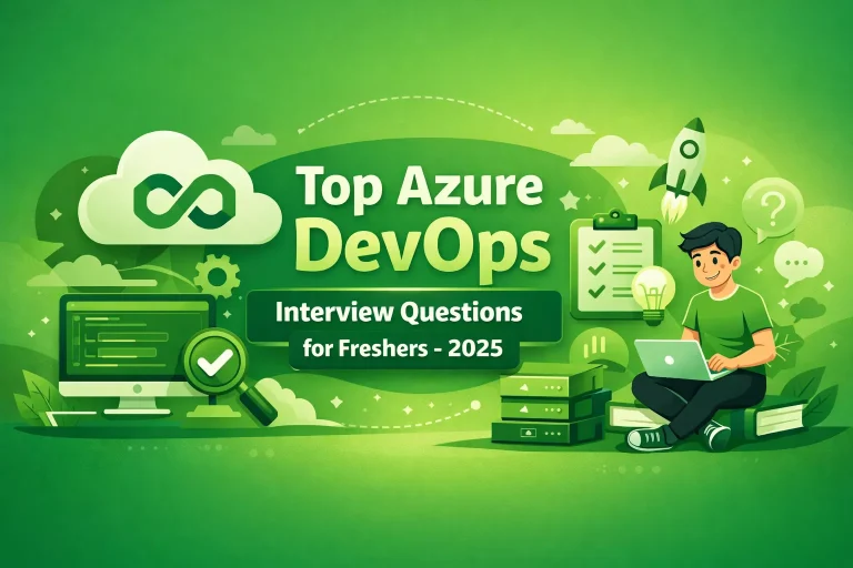 Top Azure DevOps Interview Questions for Freshers - 2025 Latest Complete Guide