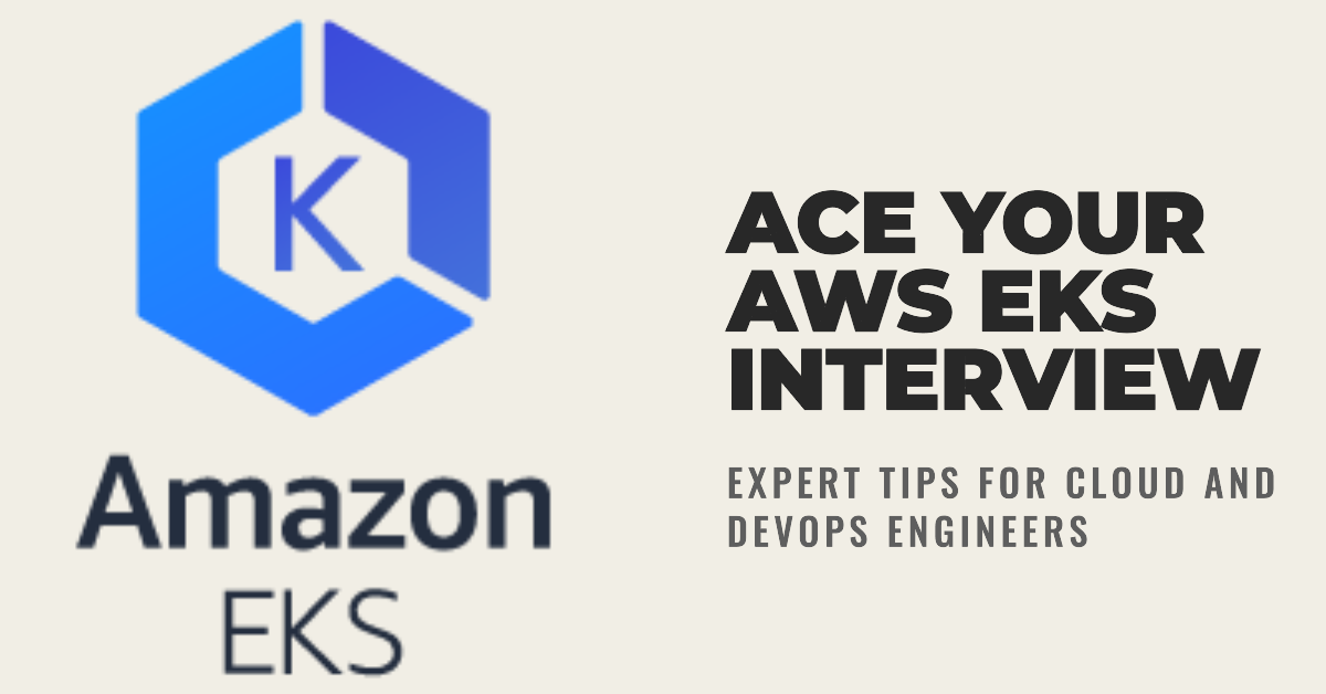 AWS EKS (Elastic Kubernetes Service) Interview Questions for AWS and Devops Engineers