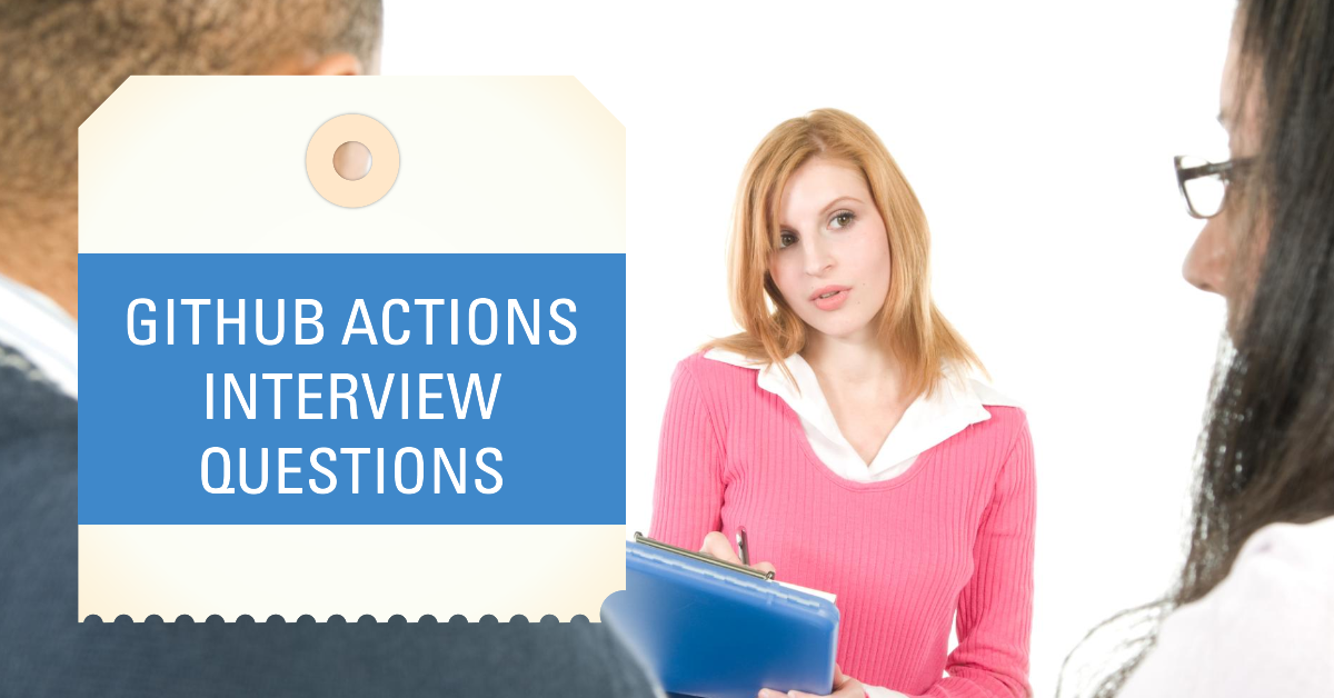 Github Actions Interview Questions for Devops Engineers