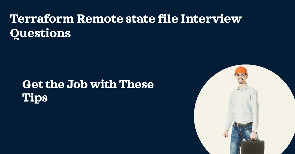 Terraform Remote State file and Locking Interview Questions