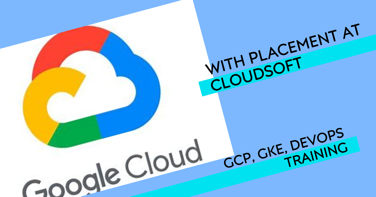 GCP(Google Cloud Platform ) , Devops , GKE Training with Placement At Hyderabad