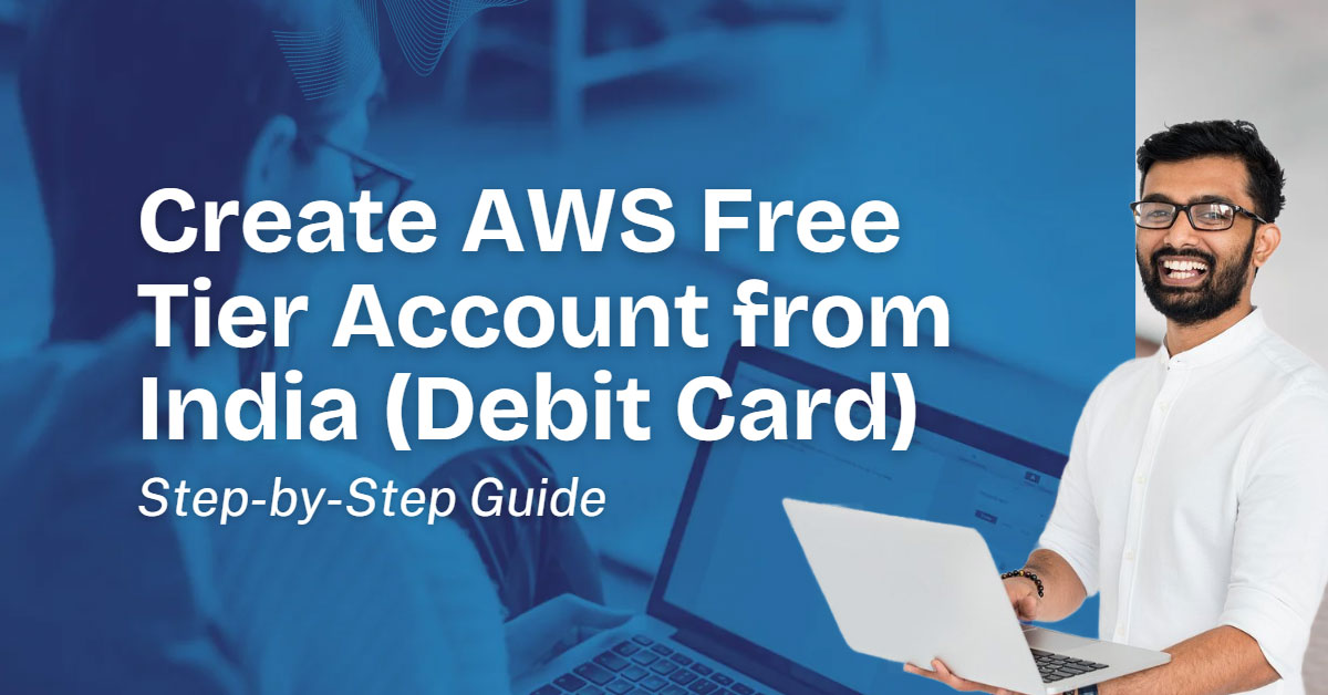 Step-by-Step Guide: Create AWS Free Tier Account from India (Debit Card)