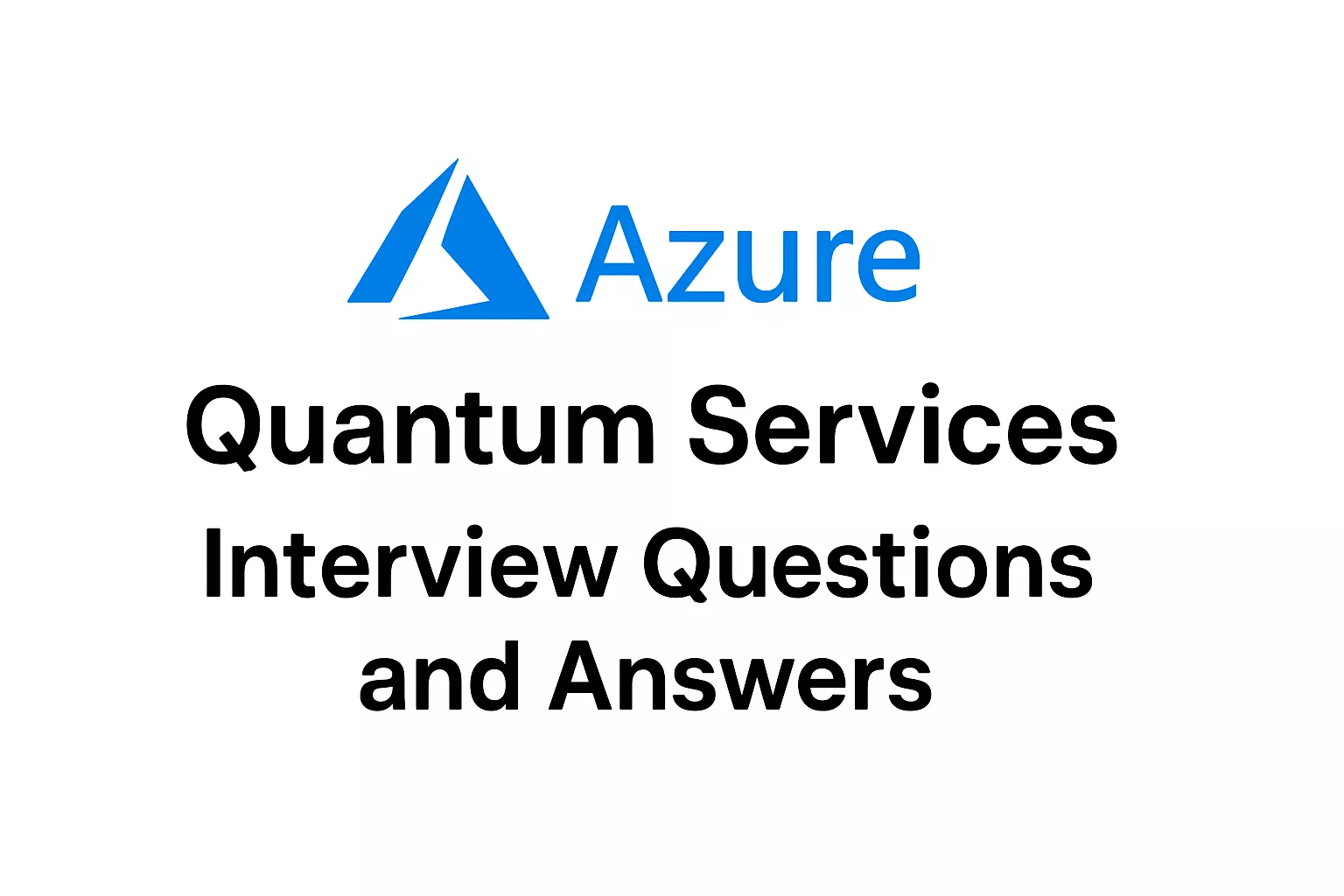Top Azure Quantum Services Interview Questions and Answers Latest