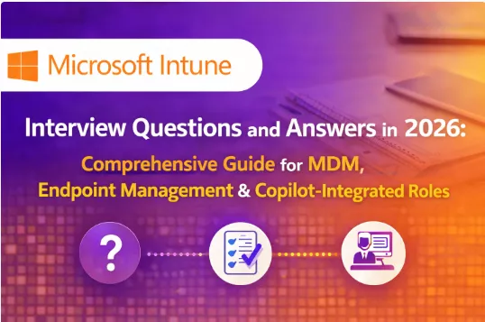 Microsoft Intune 2026 Interview Q&amp;A – Complete Preparation