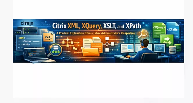 Citrix XML, XQuery, XSLT, and XPath: A Practical Explanation from a Citrix Administrator's Perspective