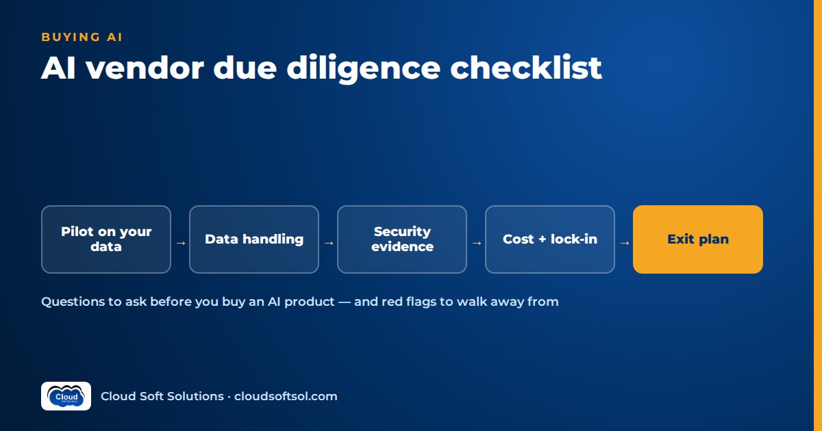 AI vendor due diligence steps: pilot on your data, data handling, security evidence, cost and lock-in, exit plan