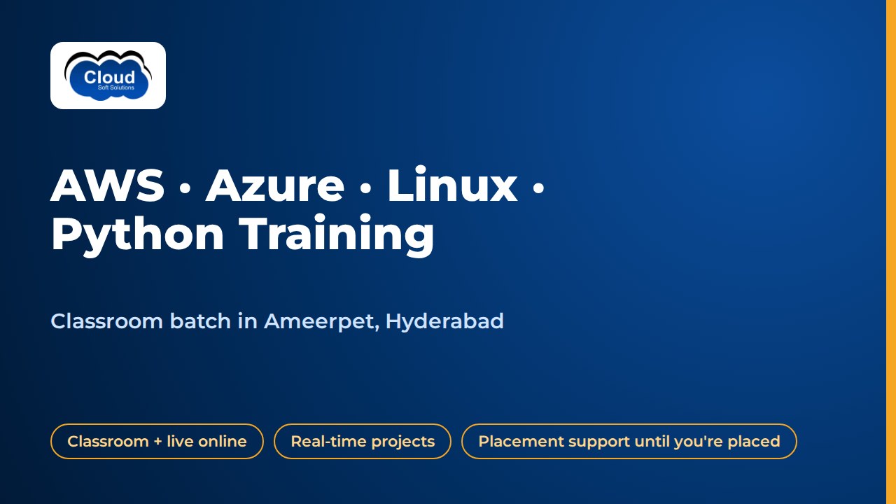 AWS, Azure, Linux and Python classroom training at Cloud Soft Solutions, Ameerpet, Hyderabad
