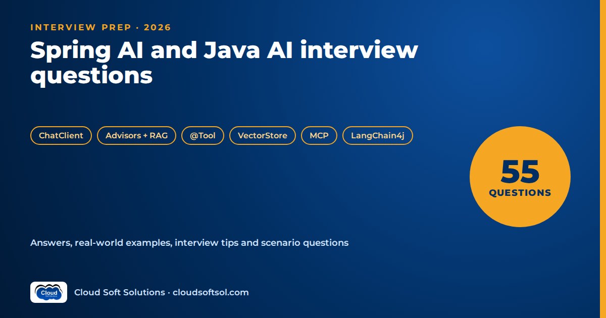 Spring AI and Java AI interview questions 2026: 55 questions on ChatClient, advisors, RAG, tools, VectorStore, MCP and LangChain4j