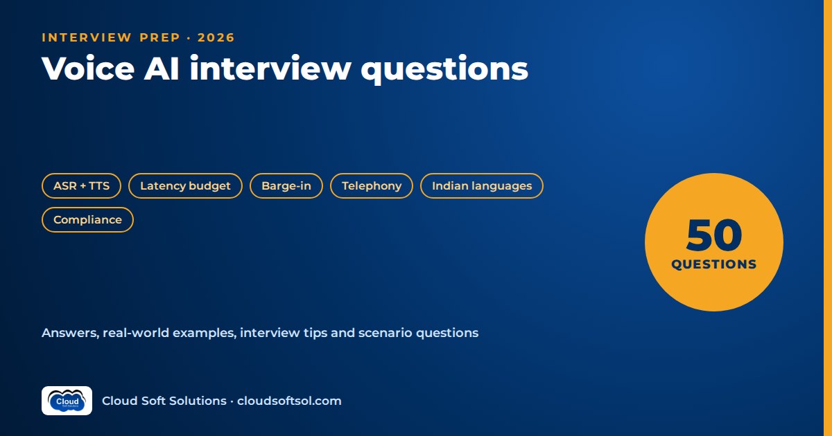Voice AI interview questions 2026: 50 questions on ASR and TTS, latency budgets, barge-in, telephony, Indian languages and compliance