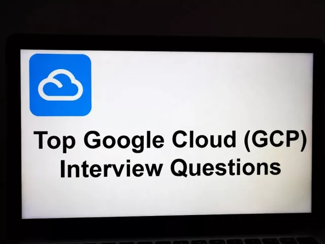 Top 35+ Google Cloud (GCP) Interview Questions & Answers for 2025