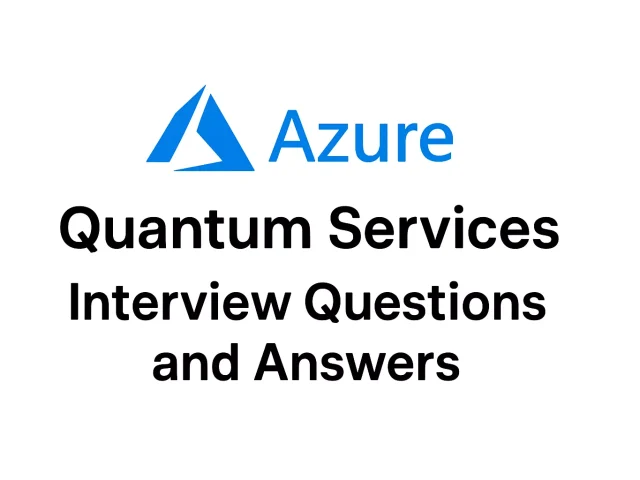 Top Azure Quantum Services Interview Questions and Answers Latest
