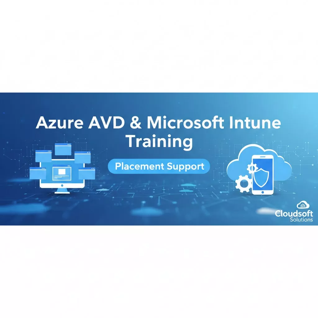 Azure AVD & Microsoft Intune Training with Placement Support | Cloudsoft Solutions